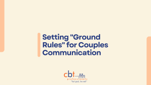 Setting "Ground Rules" for Couples Communication - CBT Professionals psychology blog graphic