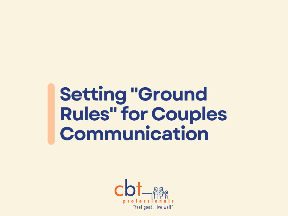 Setting "Ground Rules" for Couples Communication - CBT Professionals psychology blog graphic