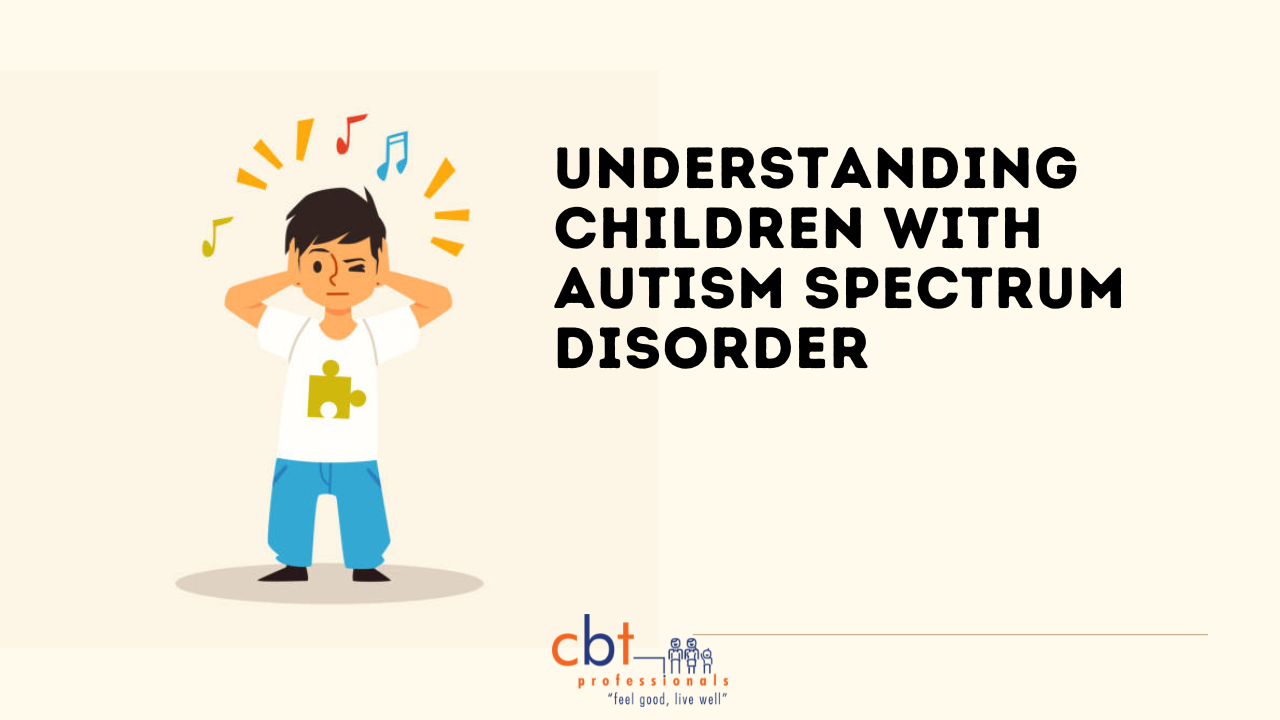 Understanding Autism Spectrum Disorder Psychologist Gold Coast Cbt Professionals