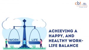 Achieving a happy and healthy work-life balance