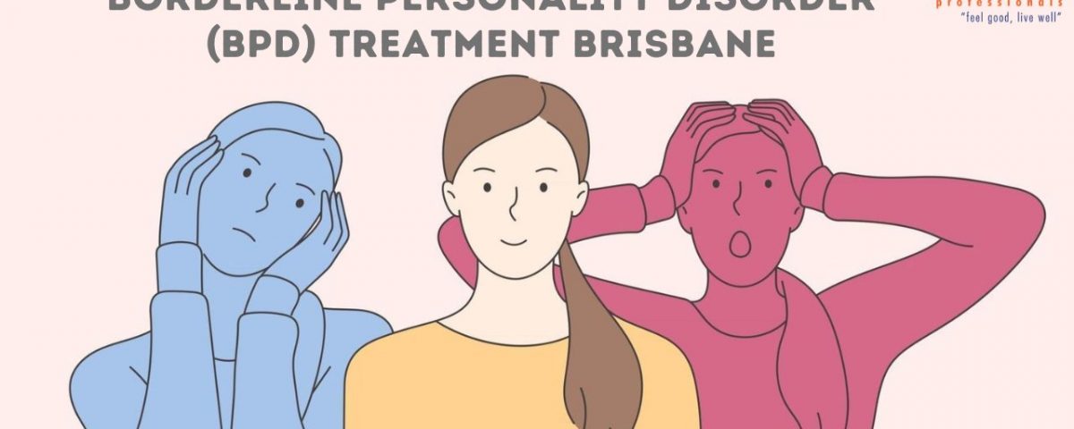 Borderline Personality Disorder (BPD) Treatment Brisbane