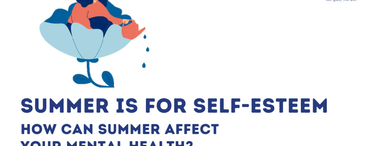 Summer is for Self-Esteem: How can Summer affect your mental health?