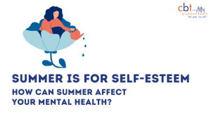 Summer is for Self-Esteem: How can Summer affect your mental health?