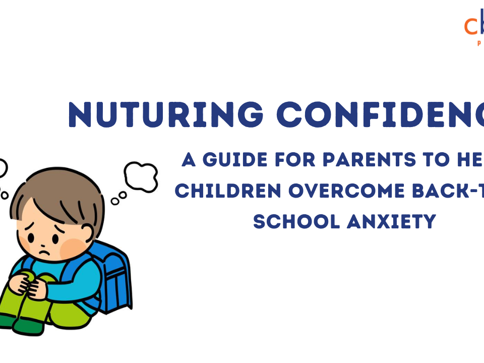 Nurturing Confidence: A Guide for Parents to Help Children Overcome Back-to-School Anxiety