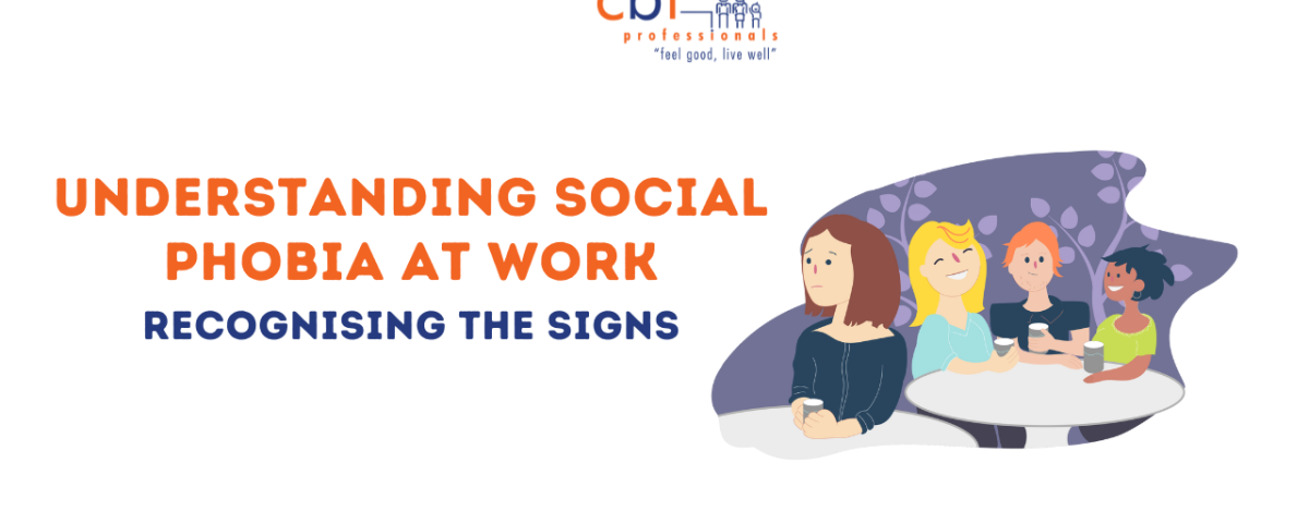 Understanding Social Phobia at Work: Recognising the Signs