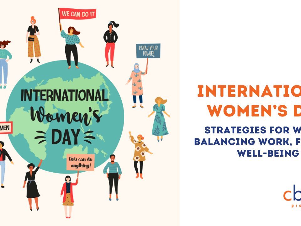 International Women's Day: Strategies for Women Balancing Work, Family, and Well-Being
