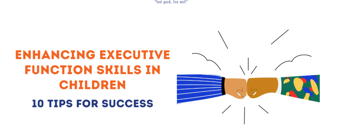 Enhancing Executive Function Skills in Children: 10 Tips for Success