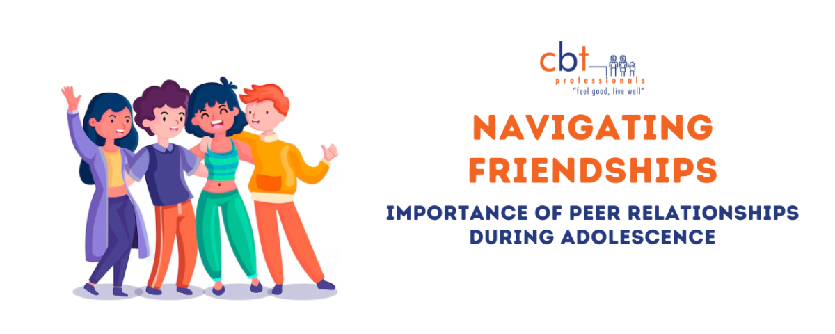 The Importance of Peer Relationships During Adolescence: Navigating Friendships
