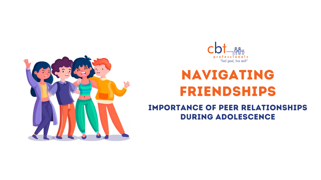 The Importance of Peer Relationships During Adolescence: Navigating ...