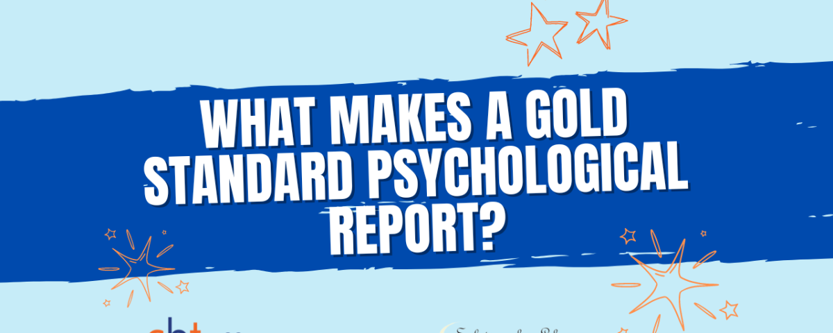 What Makes a Gold Standard Psychological Report?