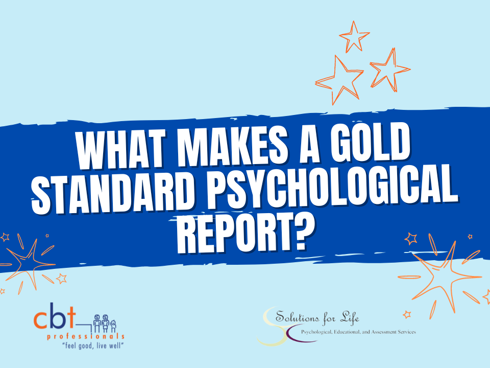 What Makes a Gold Standard Psychological Report?