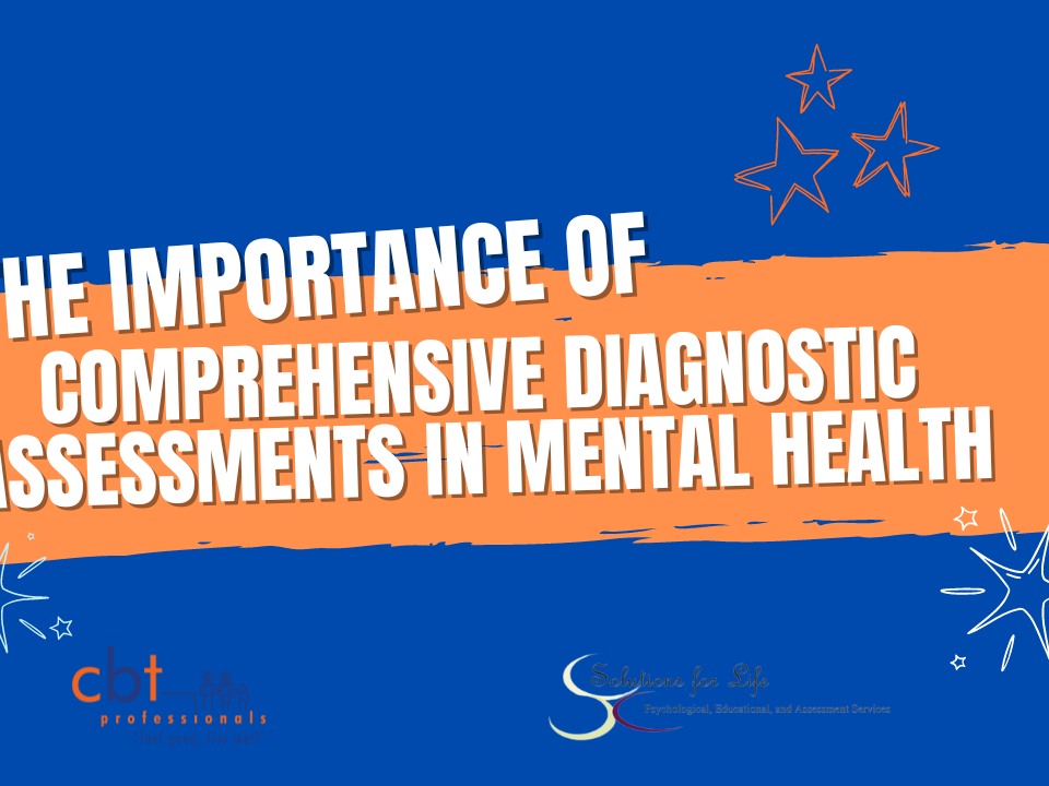 The Importance of Comprehensive Diagnostic Assessments in Mental Health