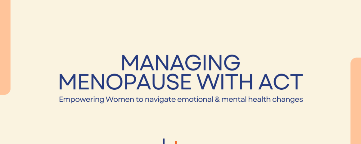 Managing Menopause with ACT: Empowering Women