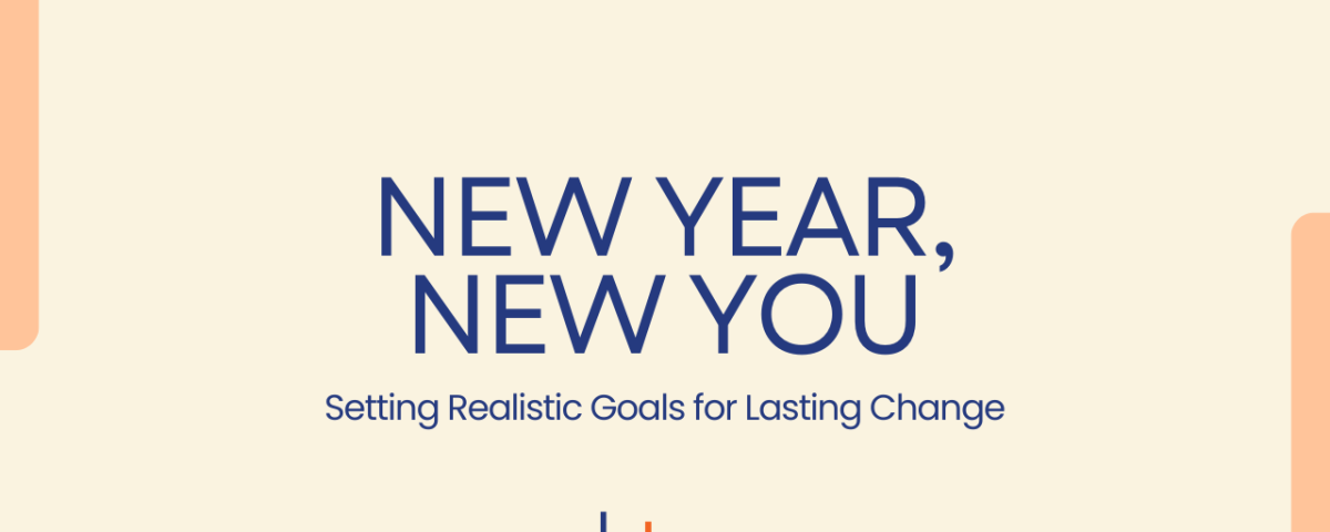 New Year, New You: Setting Realistic Goals for Lasting Change