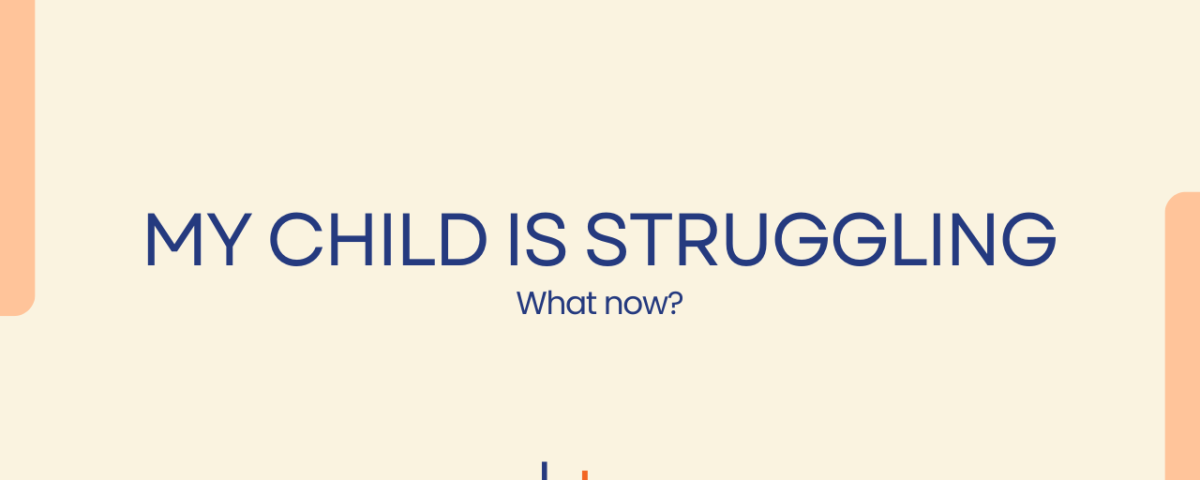 My child is struggling at school – what now?