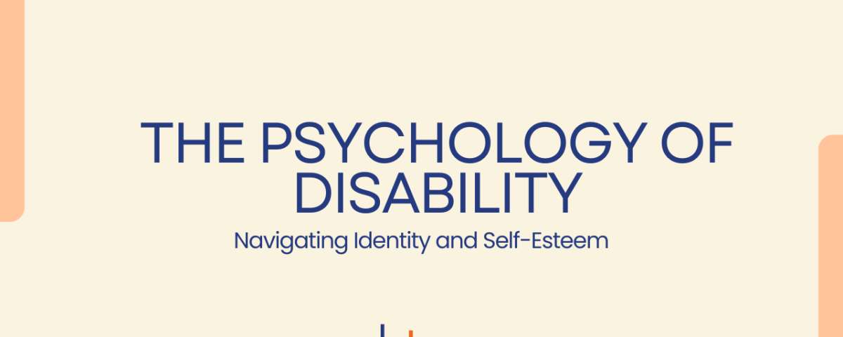 The Psychology of Disability: Navigating Identity and Self-Esteem