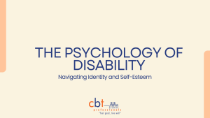 The Psychology of Disability: Navigating Identity and Self-Esteem
