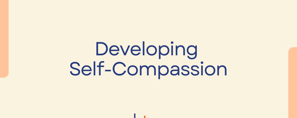 Developing Self-Compassion