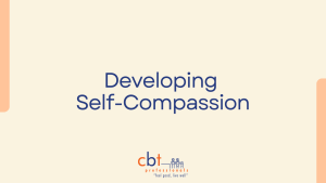 Developing Self-Compassion