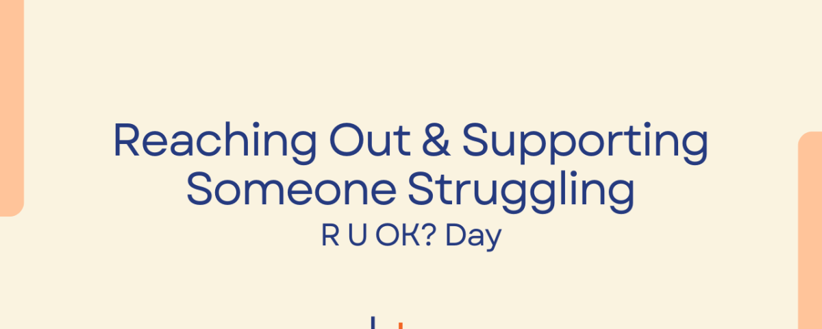 Reaching out and supporting someone struggling – R U OK? Day graphic by CBT Professionals