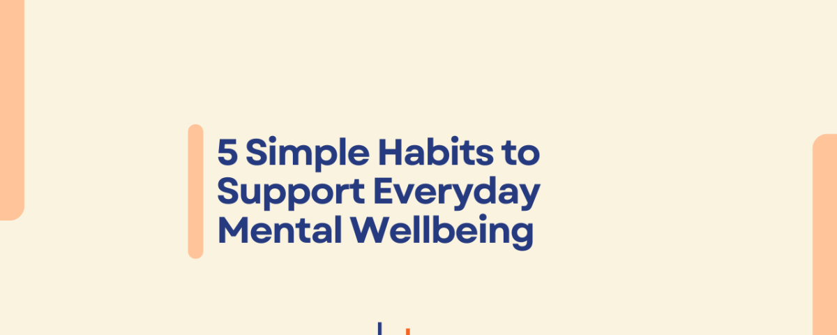 CBT Professionals graphic with the text “5 Simple Habits to Support Everyday Mental Wellbeing” in bold blue font on a beige background with peach design elements and the CBT Professionals logo at the bottom.