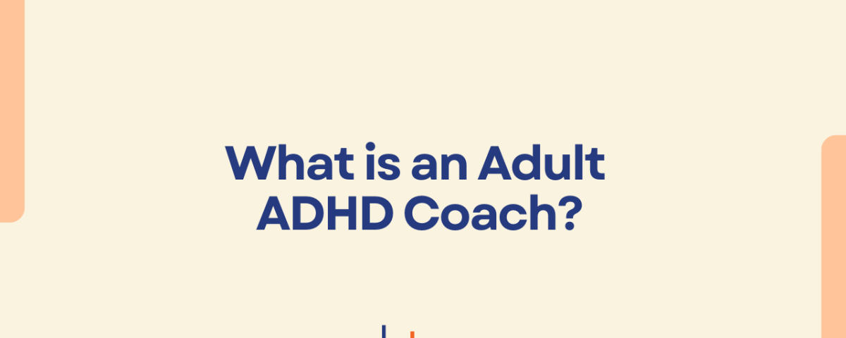 Graphic with the text “What is an Adult ADHD Coach” and CBT Professionals logo, representing a blog on how CBT Professionals coaching and providing support for real-life challenges.
