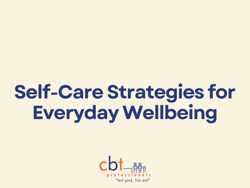 Self-care strategies for everyday wellbeing – CBT Professionals psychology blog header