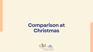 Graphic with the text “Comparison at Christmas” and CBT Professionals logo, representing a blog on managing year-end guilt and self-reflection compassionately.