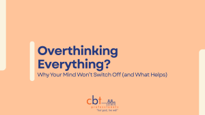 Graphic with the text “Overthinking Everything? Why Your Mind Won’t Switch Off (and What Helps)” on a soft peach background with the CBT Professionals logo.