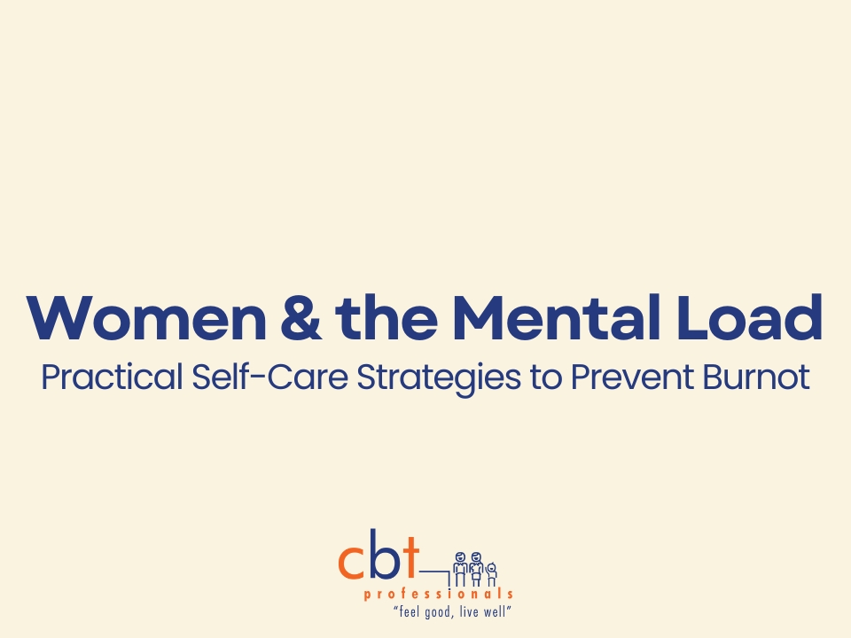 Women and the mental load – practical self-care strategies to prevent burnout, CBT Professionals