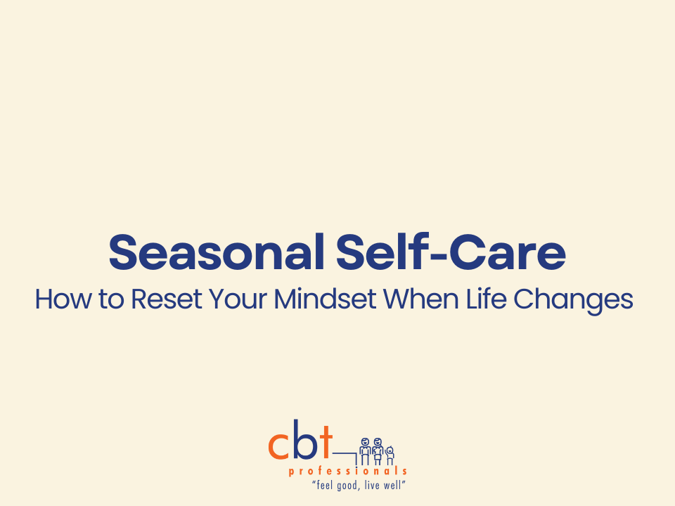 Seasonal self-care graphic with the text “How to Reset Your Mindset When Life Changes” and CBT Professionals logo.