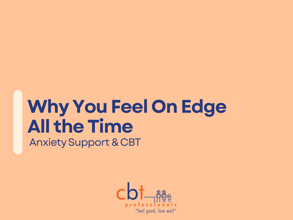 Seasonal self-care graphic with the text “When you feel on edge all the time” and CBT Professionals logo.