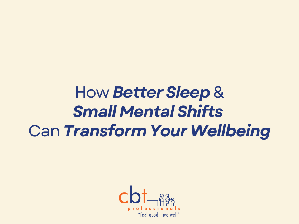 Your Mindset Reset: How Better Sleep and Small Mental Shifts Can Transform Your Wellbeing