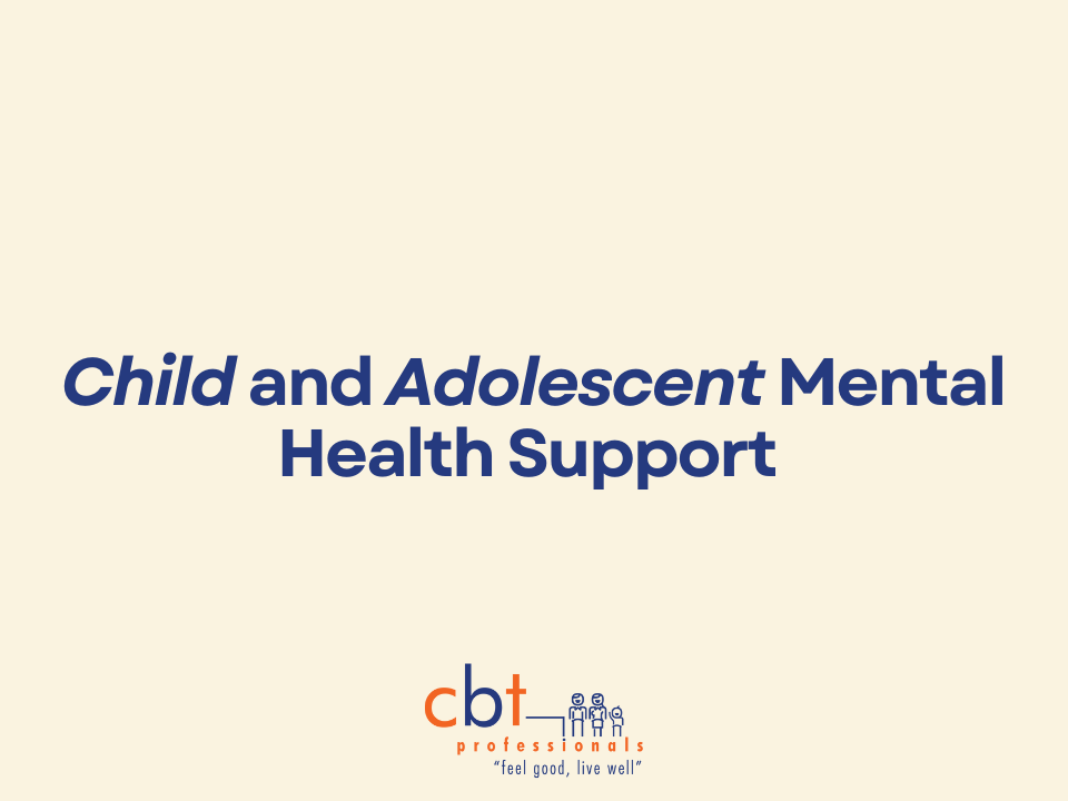 Child and Adolescent Mental Health Support blog graphic with CBT Professionals branding, highlighting the CBT & the support needed for adolescence.