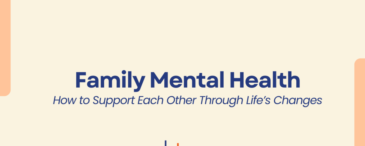 CBT Professionals graphic titled “Family Mental Health: How to Support Each Other Through Life’s Changes” on a beige background with blue text and the CBT Professionals logo.