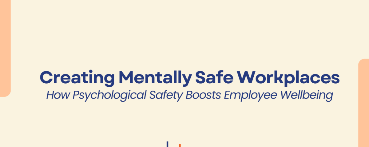Graphic with the text “Creating Mentally Safe Workplaces: How Psychological Safety Boosts Employee Wellbeing” alongside the CBT Professionals logo on a neutral beige background.