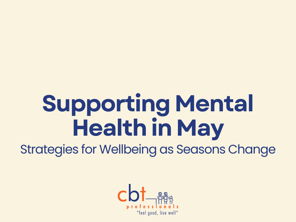 CBT Professionals graphic titled “Supporting Mental Health in May: Strategies for wellbeing as seasons change” on a beige background with blue text and the CBT Professionals logo.