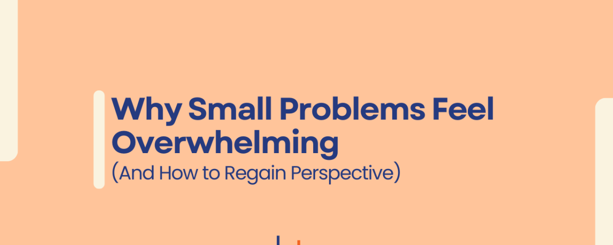 Graphic with a peach background featuring the text “Why Small Problems Feel Overwhelming (And How to Regain Perspective)” in dark blue. The CBT Professionals logo appears at the bottom centre with minimalist cream design elements in the corners.