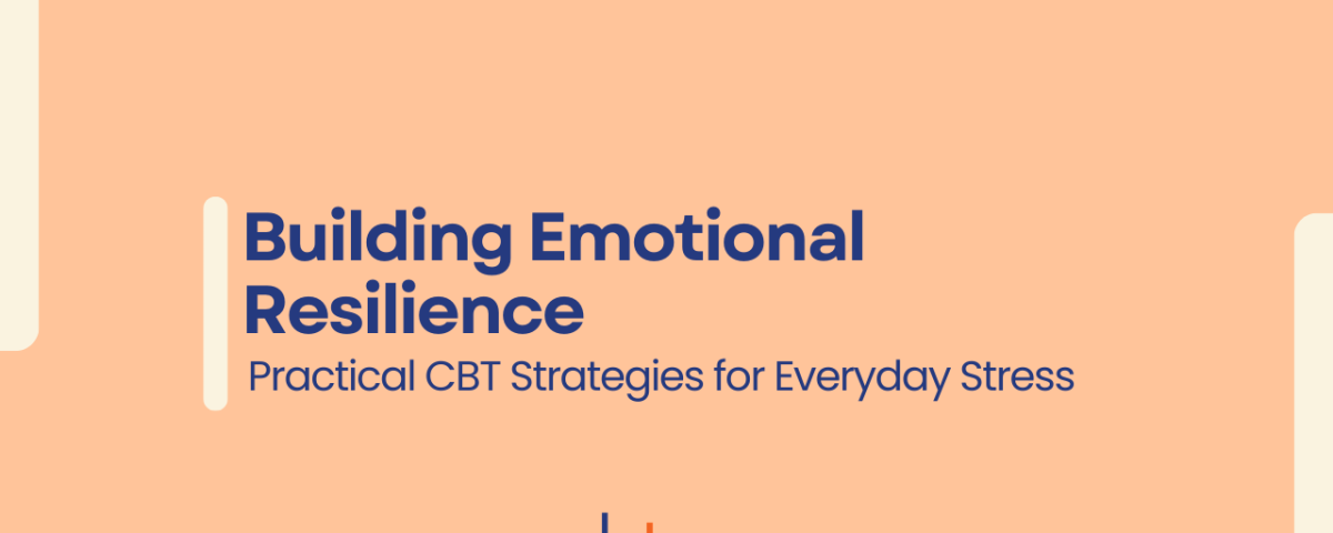 CBT Professionals graphic with a soft peach background displaying the title “Building Emotional Resilience” and the subtitle “Practical CBT Strategies for Everyday Stress” in navy text. The CBT Professionals logo appears at the bottom centre with minimalist cream design elements.