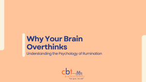 CBT Professionals graphic with a peach background displaying the title “Why Your Brain Overthinks” and the subtitle “Understanding the Psychology of Rumination” in navy text. The CBT Professionals logo appears at the bottom centre with subtle cream design accents.
